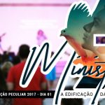 Seminário Unção Peculiar 2017 (1ª Noite): Fotos, Vídeos e muitos mais….